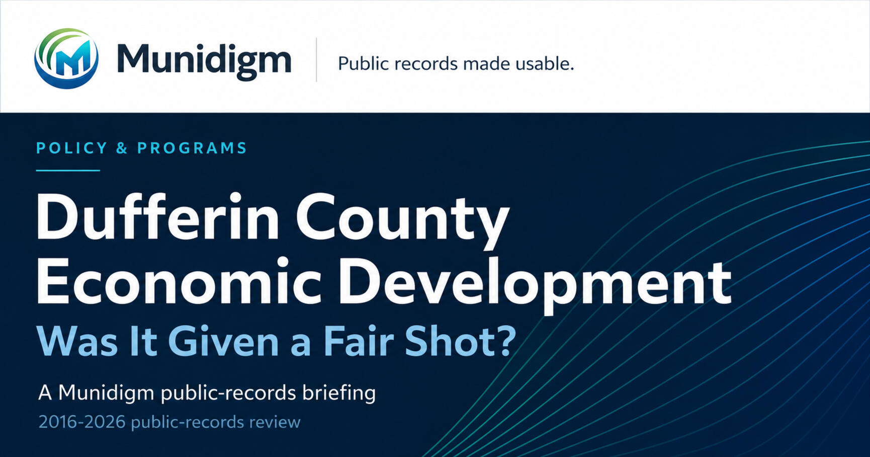 Policy & Programs: Dufferin County Economic Development — Was It Given a Fair Shot? A Munidigm public-records briefing.